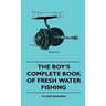 The Boy's Complete Book Of Fresh Water Fishing