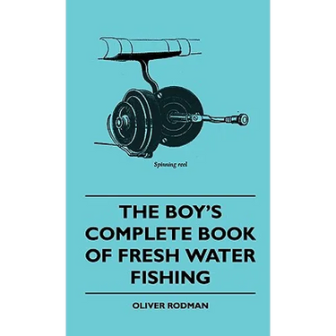 The Boy's Complete Book Of Fresh Water Fishing