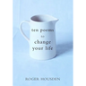Ten Poems to Change Your Life