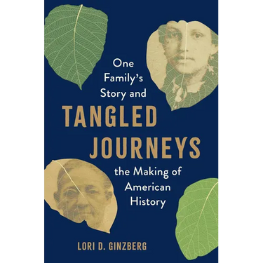 Tangled Journeys: One Family's Story and the Making of American History