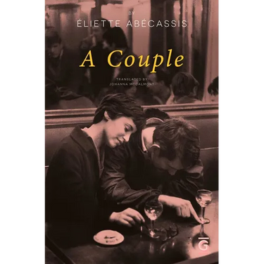 A Couple: What If the End Was Just the Beginning? a Parisian Love Story, Told in Reverse