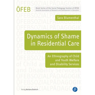 Dynamics of Shame in Residential Care: An Ethnography of Child and Youth Services and Disability Services