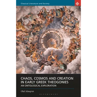 Chaos, Cosmos and Creation in Early Greek Theogonies: An Ontological Exploration