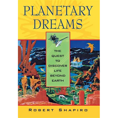 Planetary Dreams: The Quest to Discover Life Beyond Earth