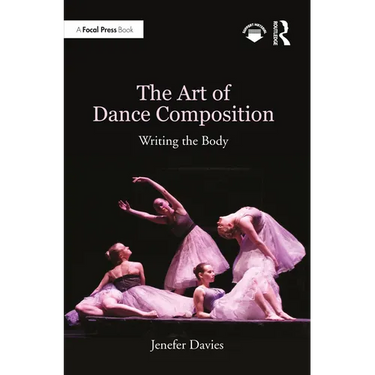 The Art of Dance Composition: Writing the Body