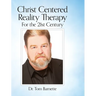 Christ Centered Reality Therapy for the 21st Century