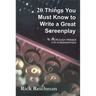 20 Things You Must Know to Write a Great Screenplay: A Thorough Primer for Screenwriters