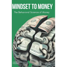 Mindset to Money: The Behavioural Science of Money