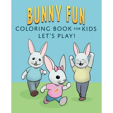 Bunny Fun Coloring Book for Kids: Let's Play!