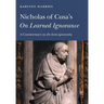 Nicholas of Cusa's On Learned Ignorance: A Commentary on De Docta ignorantia