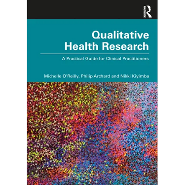 Qualitative Health Research: A Practical Guide for Clinical Practitioners