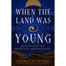 When the Land Was Young: Reflections on American Archaeology