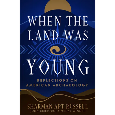 When the Land Was Young: Reflections on American Archaeology