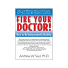 Fire Your Doctor!: How to Be Independently Healthy