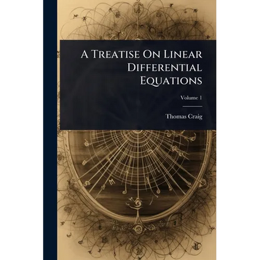 A Treatise On Linear Differential Equations