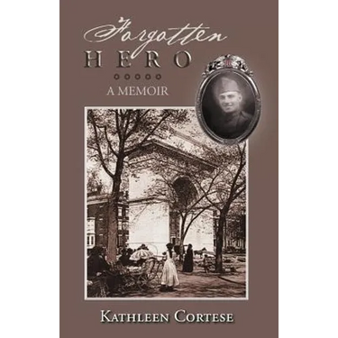 Forgotten Hero: A Memoir