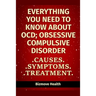 Everything you need to know about OCD - Obsessive Compulsive Disorder: Causes, Symptoms, Treatment
