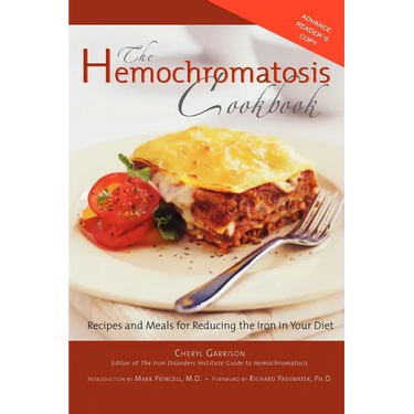 Hemochromatosis Cookbook: Recipes and Meals for Reducing the Absorption of Iron in Your Diet