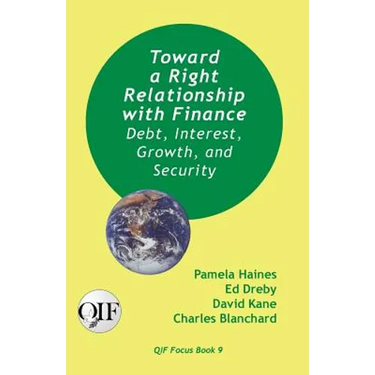 Toward a Right Relationship with Finance: Debt, Interest, Growth, and Security
