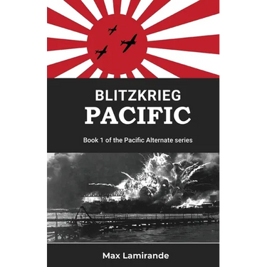 Blitzkrieg Pacific: Book 1of the Pacific Alternate Series