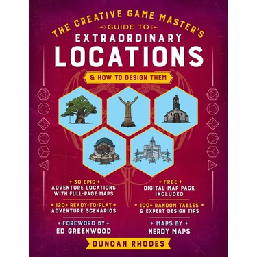 The Creative Game Master's Guide to Extraordinary Locations: & How to Design Them