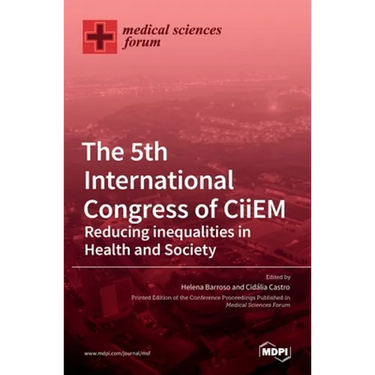 The 5th International Congress of CiiEM -Reducing inequalities in Health and Society