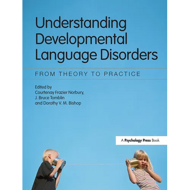Understanding Developmental Language Disorders: From Theory to Practice