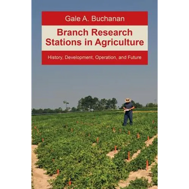 Branch Research Stations in Agriculture: History, Development, Operation, and Future