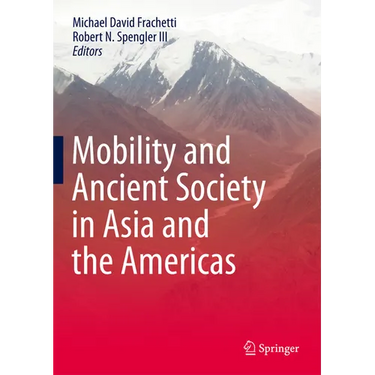 Mobility and Ancient Society in Asia and the Americas
