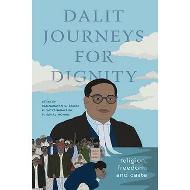 Dalit Journeys for Dignity: Religion, Freedom, and Caste