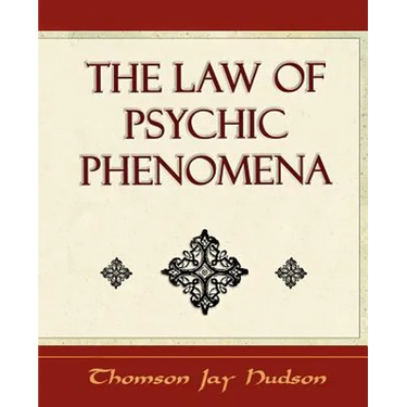 The Law of Psychic Phenomena - Psychology - 1908