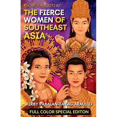 The Fierce Women of Early Southeast Asia (Full Color Special Edition): Full Color Special Edition