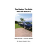 The Badge, The Balls and The Bull Sh-t