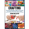 Crafting: The Top 300 Best Crafts: Fun and Easy Crafting Ideas, Patterns, Hobbies, Jewelry and More For You, Family, Friends and Holidays