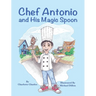 Chef Antonio and His Magic Spoon