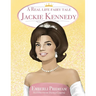 A Real Life Fairy Tale Jackie Kennedy
