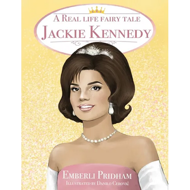 A Real Life Fairy Tale Jackie Kennedy