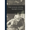 The Judges of the Secret Court