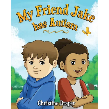 My Friend Jake has Autism: A book to explain autism to children, UK English edition