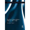 The Story of Black Military Officers, 1861-1948