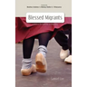 Blessed Migrants: A Biblical Perspective on Migration & What Every Migrant Needs to Know