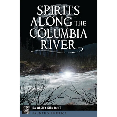 Spirits Along the Columbia River