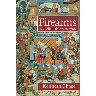 Firearms: A Global History to 1700