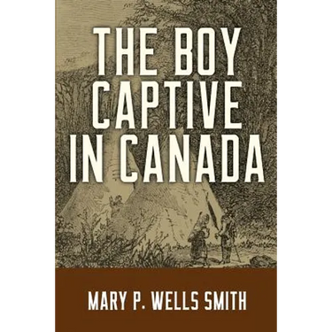 The Boy Captive in Canada