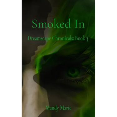 Smoked In: Dreamscape Chronicles: Book 3