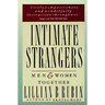 Intimate Strangers: Men and Women Together