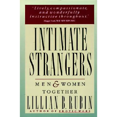 Intimate Strangers: Men and Women Together