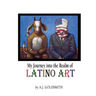 My Journey into the Realm of Latino Art