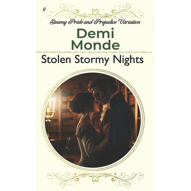 Stolen Stormy Nights: Steamy Pride and Prejudice Variation