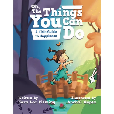 Oh, the Things You Can Do: A Kid's Guide to Happiness